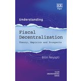 Understanding Fiscal Decentralization: Theory, Empirics and Prospects