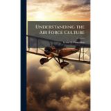 Understanding the Air Force Culture