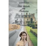 Une saison au Hameau: Yonville, chronique d'une époque: 1
