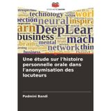 Une étude sur l'histoire personnelle orale dans l'anonymisation des locuteurs