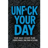 UnF*ck Your Day Journal: Your daily escape plan from chaos, one page at a time