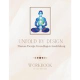Unfold by Design: Workbook zur Human Design Grundausbildung