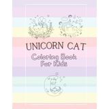 Unicorn Cat Coloring Book For Kids