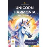 Unicorn Harmonia and Friends: Wise Tales of Kindness, Love & Empathy for Children