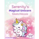 Unicorn Sketchbook: Serenity custom name sketch pad for ages 3+: Unicorn sketch pad for girls ages 4–8 | Fun drawing book for birthdays, holidays & quiet time activities