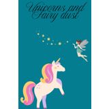 Unicorns and Fairy dust: Blank lined notebook 120 pages