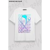 Unisex Oversize Kalıp Diş Hekimi Dentist Tasarım Baskılı Tshirt - Beyaz
