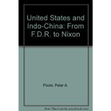 United States and Indo-China: From F.D.R. to Nixon