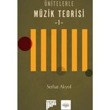 Ünitelerle Müzik Teorisi Solfej - 1 - Serhat Akyol