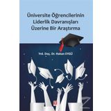 Üniversite Öğrencilerinin Liderlik Davranışları Üzererine Bir Araştırma - Hakan Eygü