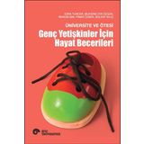 Üniversite ve Ötesi - Genç Yetişkinler İçin Hayat Becerileri - Esra Tuncer Muhsine Itır Özgen Rengin Işık Pınar Özbek Bülent Kılıç