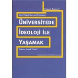 ÜNİVERSİTEDE İDEOLOJİ İLE YAŞAMAK HER TÜRLÜ AKLIN ÖTESİNDE - RONALD BARNETT