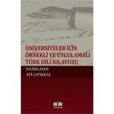 Üniversiteler İçin Örnekli ve Uygulamalı Türk Dili Kılavuzu - Kolektif