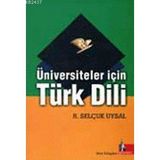 ÜNİVERSİTELER İÇİN TÜRK DILI - R. SELÇUK UYSAL