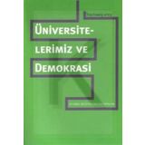 ÜNİVERSİTELERİMİZ VE DEMOKRASI - TOKTAMIŞ ATEŞ