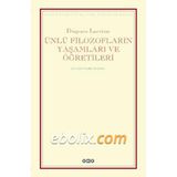 Ünlü Filozofların Yaşamları ve Öğretileri - Diogenes Laertios