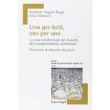 Uno per tutti, uno per uno. La cura residenziale dei disturbi del comportamento alimentare (Studi di psicoanalisi applicata)