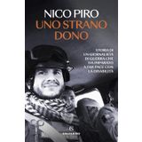 Uno strano dono. Storia di un giornalista di guerra che ha imparato a far pace con la disabilità (Tracce)