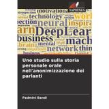 Uno studio sulla storia personale orale nell'anonimizzazione dei parlanti