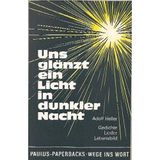 Uns glänzt ein Licht in dunkler Nacht: Gedichte und Lieder (Paulus-Paperback - Wege ins Wort)