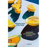 Unsere Stimmen bei Nacht: Roman