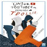 Ünsüz Youtuberin Günlüğü - Troller 715915