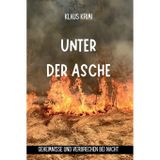 Unter der Asche: Geheimnisse und Verbrechen bei Nacht