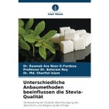 Unterschiedliche Anbaumethoden beeinflussen die Stevia-Qualität
