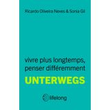 Unterwegs: vivre plus longtemps, penser différemment