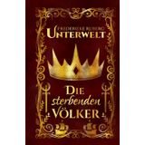 Unterwelt: Die sterbenden Völker