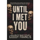 Until I Met You: A Mafia/Billionaire Romance (Until I Met You Trilogy, Band 1)