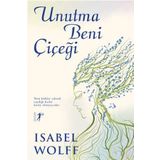 Unutma Beni Çiçeği - Isabel Wolff