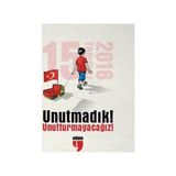Unutmadık! Unutturmayacağız! - Müzeyyen Yılmaz Turan Dertli Yahya Alakay