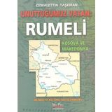 Unuttuğumuz Vatan: Rumeli - Cemalettin Taşkıran