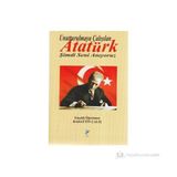 UNUTTURULMAYA ÇALIŞILAN ATATÜRK ŞİMDİ SENI ANIYORUZ - BAHATTIN ÇALIŞ
