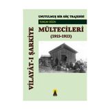 UNUTULMUŞ BIR GÖÇ TRAJEDESI VİLAYÂTI ŞARKİYE MÜLTECİLERİ (1915-1923) - TUNCAY ÖĞÜN