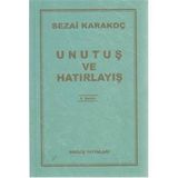 Unutuş ve Hatırlayış - Sezai Karakoç