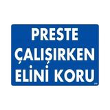 Uravas Store Preste Çalışırken Elini Koru Uyarı Levhası 25X35 KOD:259