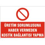 Üretim Sorumlusuna Haber Vermeden Kostik Bağlantısı Yapma, İsg Uyarı Levhası