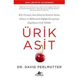 Ürik Asit: Kilo Vermeyi, Kan Şekerini Kontrol Altına Almayı ve Mükemmel Sağlığa Kavuşmayı Engelleyen Gizli Tehlike