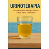 Urinoterapia: La cura dimenticata che trasforma corpo, mente e benessere
