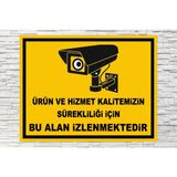 Ürün ve Hizmet Kalitemizin Sürekliliği Için Bu Alan Izlenmektedir - Uyarı Tabela Levhası 24X34 cm Polikarbon - 24 x 34 cm - 1 Adet