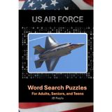 US Air Force Word Search Puzzle Book: Word Searches with Easy to Read Print about Planes, Jets and Flying and More | 6x9 inches, 110 pages | 50+ Puzzles…Gifts for Vacations, Holidays and Free Times