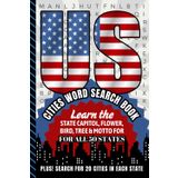 US Cities Word Search Book: 1,000 City Searches / Learn The Capitol - Flower - Tree - Bird and Motto For Each State / Educational Fun USA Themed Puzzles