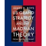 US grand strategy and the Madman Theory: From Nixon to Trump