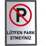 Usin Metal Gümüş 14X20 cm Yapışkanlı Lütfen Park Etmeyiniz Uyarı Ikaz Tabelası Levhası