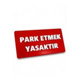 Usin Plastik Beyaz Kırmızı Kabartma Yazı 27X13 cm Yapışkanlı Park Yapmak Yasaktır Uyarı Ikaz Tabelası Levhası