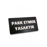 Usin Plastik Siyah Beyaz Kabartma Yazı 18X9 cm Yapışkanlı Park Yapmak Yasaktır Uyarı Ikaz Tabelası Levhası