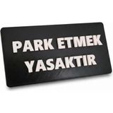 Usin Plastik Siyah Beyaz Kabartma Yazı 27*13 cm Yapışkanlı Park Yapmak Yasaktır Uyarı Ikaz Tabelası Levhası