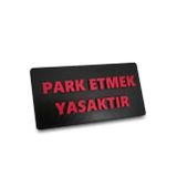 Usin Plastik Siyah Kırmızı Kabartma Yazı 18X9 cm Yapışkanlı Park Yapmak Yasaktır Uyarı Ikaz Tabelası Levhası